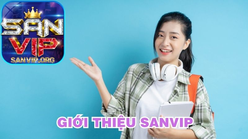 Giới thiệu Sanvip - Nguồn gốc và giấy phép Giới thiệu Sanvip - Nguồn gốc và giấy phép